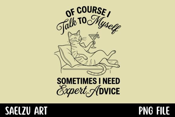 Download Of Course I Talk to Myself Cat Design - Of course Collection